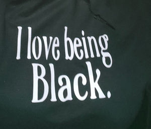 I Love Being Black. - Hoodie